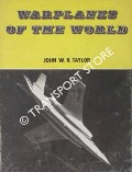 Warplanes of the World by TAYLOR, John W.R.